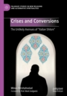Image for Crises and Conversions : The Unlikely Avenues of &quot;Italian Shiism&quot;