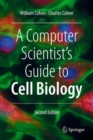 Image for A Computer Scientist&#39;s Guide to Cell Biology