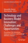 Image for Technology and Business Model Innovation: Challenges and Opportunities: Proceedings of the International Conference on Business and Technology (ICBT2023), Volume 1