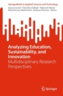 Image for Analyzing Education, Sustainability, and Innovation: Multidisciplinary Research Perspectives