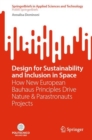 Image for Design for Sustainability and Inclusion in Space : How New European Bauhaus Principles Drive Nature &amp; Parastronauts Projects