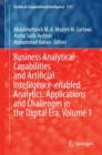 Image for Business Analytical Capabilities and Artificial Intelligence-Enabled Analytics: Applications and Challenges in the Digital Era, Volume 1