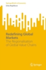 Image for Redefining global markets  : the regionalisation of global value chains