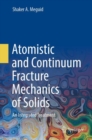 Image for Atomistic and Continuum Fracture Mechanics of Solids