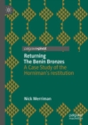 Image for Returning the Benin bronzes  : a case study of the Horniman&#39;s restitution
