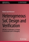 Image for Heterogeneous SoC design and verification  : HW/SW co-exploration, co-design, co-verification and co-debugging