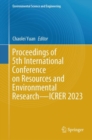 Image for Proceedings of 5th International Conference on Resources and Environmental Research—ICRER 2023