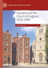 Image for Sexuality and the Church of England, 1918-1980