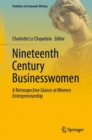 Image for Nineteenth Century Businesswomen : A Retrospective Glance at Women Entrepreneurship
