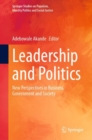 Image for Leadership and Politics : New Perspectives in Business, Government and Society