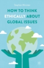 Image for How to Think Ethically about Global Issues