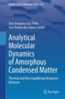 Image for Analytical molecular dynamics of amorphous condensed matter  : thermal and non-equilibrium response behavior