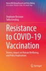 Image for Resistance to COVID-19 Vaccination : Drivers, Impact on Human Wellbeing, and Policy Implications