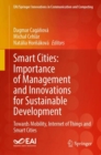 Image for Smart Cities: Importance of Management and Innovations for Sustainable Development : Towards Mobility, Internet of Things and Smart Cities