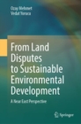 Image for From land disputes to sustainable environmental development  : a Near East perspective