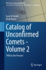Image for Catalog of Unconfirmed Comets - Volume 2 : 1900 to the Present