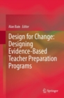 Image for Design for Change: Designing Evidence-Based Teacher Preparation Programs