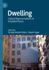 Image for Dwelling : Cultural Representations of Inhabited Places
