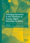 Image for Emerging Dynamics in the Provision of Private Higher Education in Africa