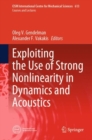 Image for Exploiting the Use of Strong Nonlinearity in Dynamics and Acoustics