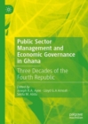 Image for Public Sector Management and Economic Governance in Ghana : Three Decades of the Fourth Republic