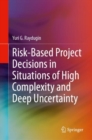 Image for Risk-Based Project Decisions in Situations of High Complexity and Deep Uncertainty