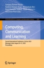 Image for Computing, Communication and Learning : Second International Conference, CoCoLe 2023, Warangal, India, August 29–31, 2023, Proceedings