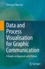 Image for Data and Process Visualisation for Graphic Communication : A Hands-on Approach with Python
