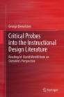 Image for Critical Probes into the Instructional Design Literature : Reading M. David Merrill from an Outsider’s Perspective