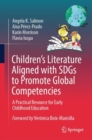 Image for Children’s Literature Aligned with SDGs to Promote Global Competencies : A Practical Resource for Early Childhood Education