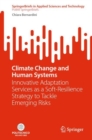 Image for Climate Change and Human Systems : Innovative Adaptation Services as a Soft-Resilience Strategy to Tackle Emerging Risks