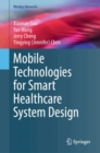 Image for Mobile Technologies for Smart Healthcare System Design