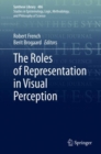 Image for The Roles of Representation in Visual Perception