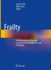 Image for Frailty : A Multidisciplinary Approach to Assessment, Management, and Prevention