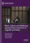 Image for Work, Culture and Wellbeing among Prison Governors in England and Wales