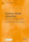 Image for Business Model Innovation : Game Changers and Contemporary Issues