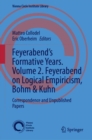 Image for Feyerabend’s Formative Years. Volume 2. Feyerabend on Logical Empiricism, Bohm &amp; Kuhn