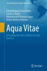 Image for Aqua Vitae : Unraveling the Story of Water in Latin America