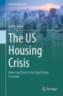 Image for The US Housing Crisis : Home and Trust in the Real Estate Economy