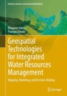 Image for Geospatial Technologies for Integrated Water Resources Management : Mapping, Modelling, and Decision-Making