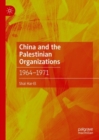 Image for China and the Palestinian organizations  : 1964-1971