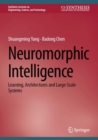 Image for Neuromorphic Intelligence : Learning, Architectures and Large-Scale Systems