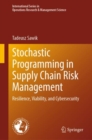 Image for Stochastic Programming in Supply Chain Risk Management : Resilience, Viability, and Cybersecurity