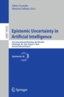 Image for Epistemic Uncertainty in Artificial Intelligence : First International Workshop, Epi UAI 2023, Pittsburgh, PA, USA, August 4, 2023, Revised Selected Papers