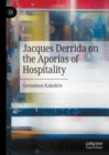 Image for Jacques Derrida on the Aporias of Hospitality