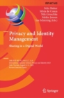Image for Privacy and Identity Management. Sharing in a Digital World : 18th IFIP WG 9.2, 9.6/11.7, 11.6 International Summer School, Privacy and Identity 2023, Oslo, Norway, August 8–11, 2023, Revised Selected