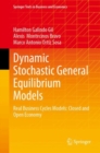 Image for Dynamic Stochastic General Equilibrium Models : Real Business Cycles Models: Closed and Open Economy