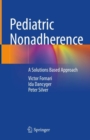 Image for Pediatric Nonadherence : A Solutions Based Approach