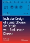 Image for Inclusive Design of a Smart Device for People with Parkinson&#39;s Disease