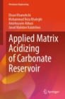Image for Applied Matrix Acidizing of Carbonate Reservoir